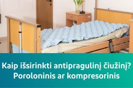 Antipragulinis čiužinys slaugai – poroloninio ir kompresorinio čiužinio pasirinkimas
