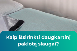 Kaip išsirinkti daugkartinį paklotą slaugai?